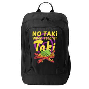 No Taki When Teacher Taki Cute Education Classroom Student Gift City Backpack