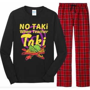 No Taki When Teacher Taki Cute Education Classroom Student Gift Long Sleeve Pajama Set