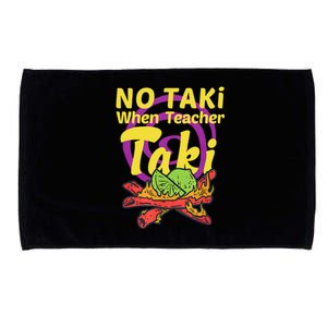 No Taki When Teacher Taki Cute Education Classroom Student Gift Microfiber Hand Towel