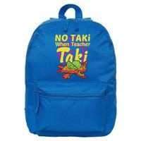 No Taki When Teacher Taki Cute Education Classroom Student Gift 16 in Basic Backpack