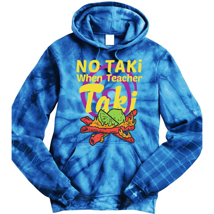 No Taki When Teacher Taki Cute Education Classroom Student Gift Tie Dye Hoodie