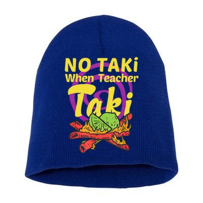 No Taki When Teacher Taki Cute Education Classroom Student Gift Short Acrylic Beanie