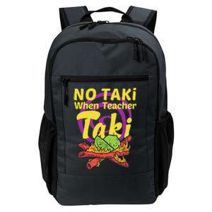 No Taki When Teacher Taki Cute Education Classroom Student Gift Daily Commute Backpack