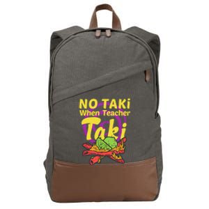 No Taki When Teacher Taki Cute Education Classroom Student Gift Cotton Canvas Backpack