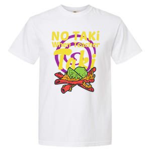 No Taki When Teacher Taki Cute Education Classroom Student Gift Garment-Dyed Heavyweight T-Shirt