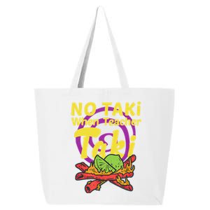 No Taki When Teacher Taki Cute Education Classroom Student Gift 25L Jumbo Tote