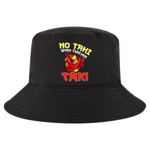 No Taki When Teacher Taki Cute Funny Education Classroom Meaningful Gift Cool Comfort Performance Bucket Hat