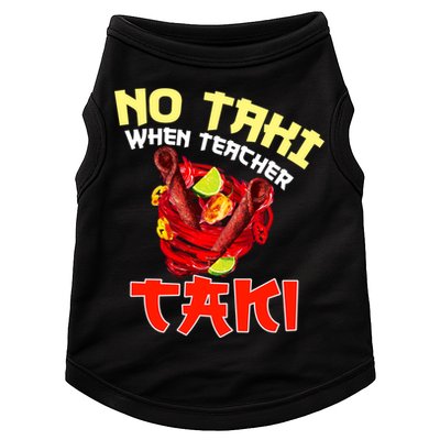 No Taki When Teacher Taki Cute Funny Education Classroom Meaningful Gift Doggie Tank