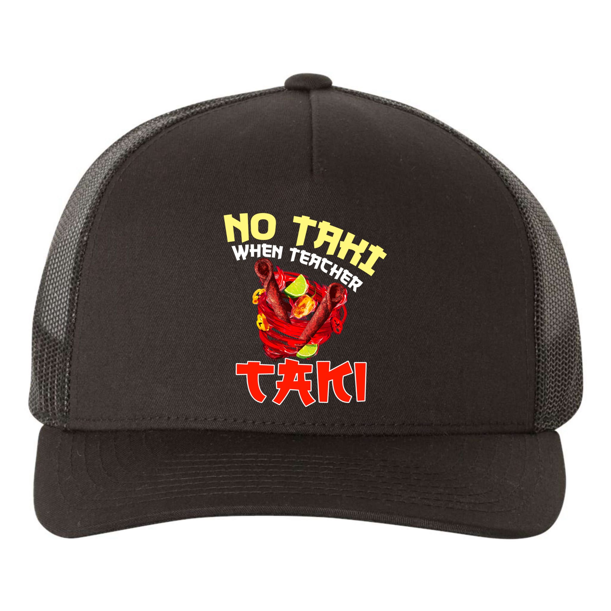 No Taki When Teacher Taki Cute Funny Education Classroom Meaningful Gift Yupoong Adult 5-Panel Trucker Hat