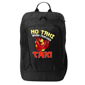 No Taki When Teacher Taki Cute Funny Education Classroom Meaningful Gift City Backpack