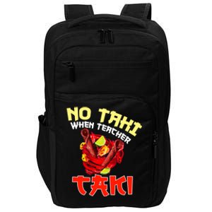 No Taki When Teacher Taki Cute Funny Education Classroom Meaningful Gift Impact Tech Backpack