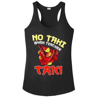 No Taki When Teacher Taki Cute Funny Education Classroom Meaningful Gift Ladies PosiCharge Competitor Racerback Tank