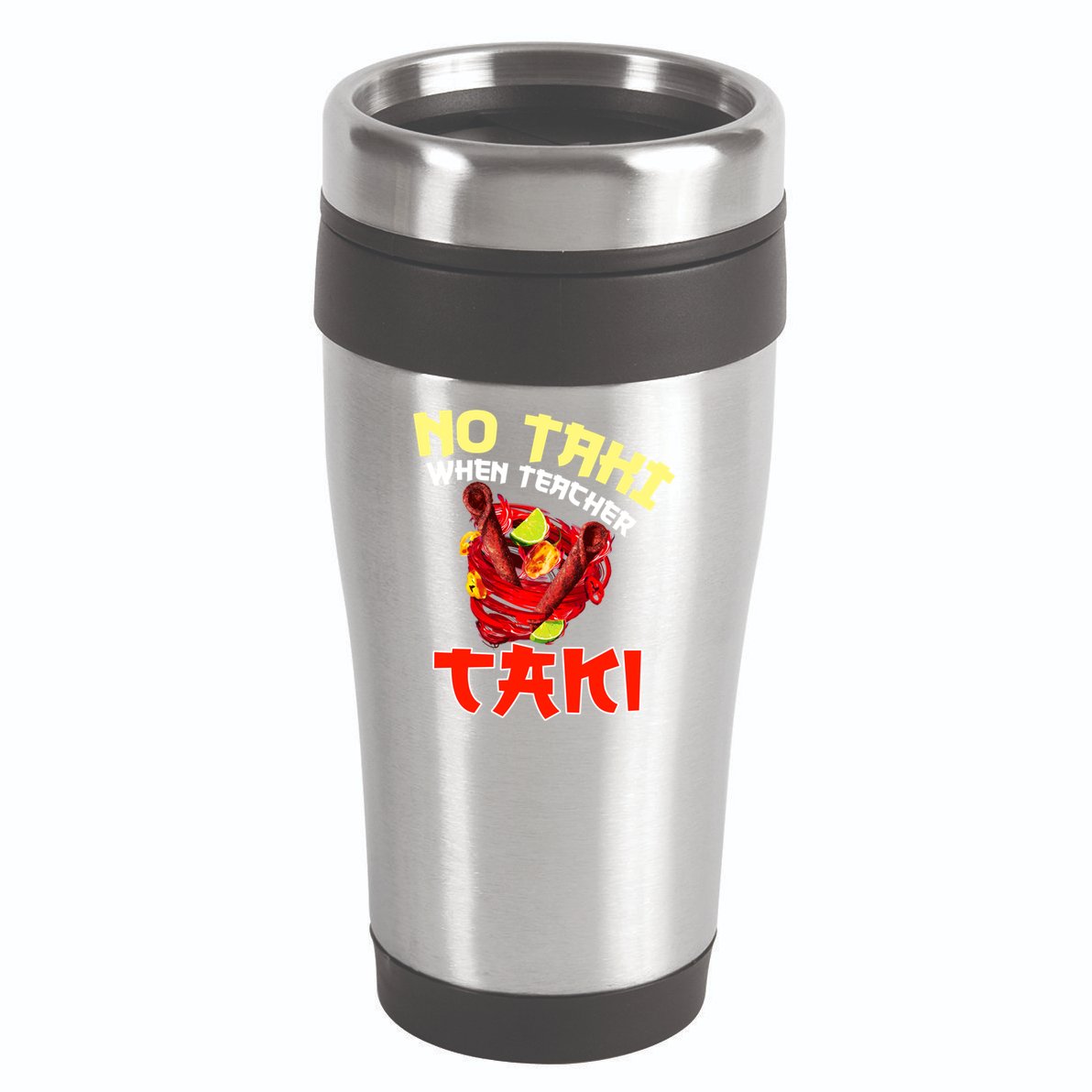 No Taki When Teacher Taki Cute Funny Education Classroom Meaningful Gift 16oz Travel Tumbler