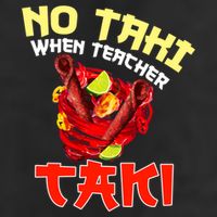 No Taki When Teacher Taki Cute Funny Education Classroom Meaningful Gift Hat