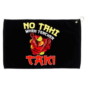 No Taki When Teacher Taki Cute Funny Education Classroom Meaningful Gift Grommeted Golf Towel