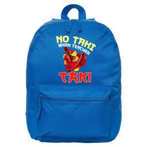 No Taki When Teacher Taki Cute Funny Education Classroom Meaningful Gift 16 in Basic Backpack