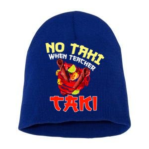 No Taki When Teacher Taki Cute Funny Education Classroom Meaningful Gift Short Acrylic Beanie