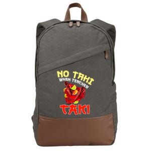 No Taki When Teacher Taki Cute Funny Education Classroom Meaningful Gift Cotton Canvas Backpack