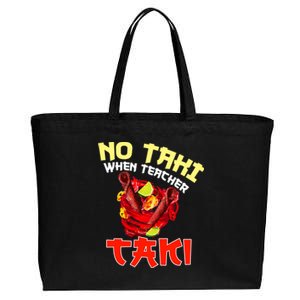 No Taki When Teacher Taki Cute Funny Education Classroom Meaningful Gift Cotton Canvas Jumbo Tote