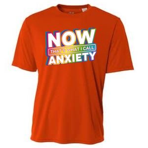 Now Thats What I Call Anxiety Funny Parody Cooling Performance Crew T-Shirt