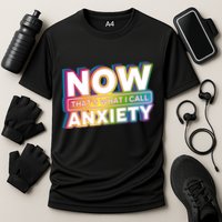 Now Thats What I Call Anxiety Funny Parody Cooling Performance Crew T-Shirt