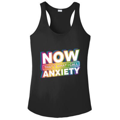 Now Thats What I Call Anxiety Funny Parody Ladies PosiCharge Competitor Racerback Tank