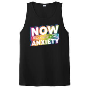 Now Thats What I Call Anxiety Funny Parody PosiCharge Competitor Tank