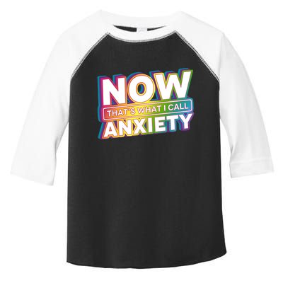 Now Thats What I Call Anxiety Funny Parody Toddler Fine Jersey T-Shirt