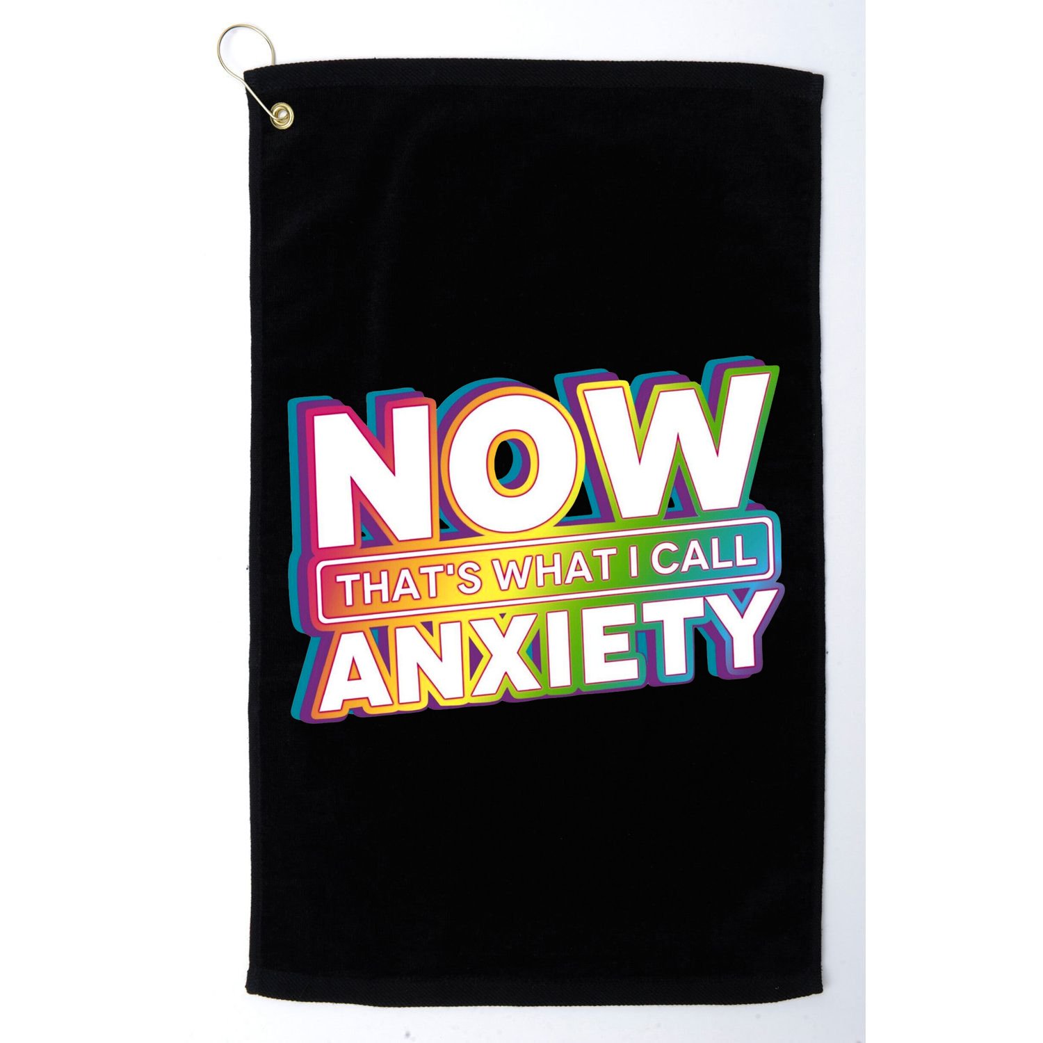 Now Thats What I Call Anxiety Funny Parody Golf Towel