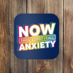 Now Thats What I Call Anxiety Funny Parody Coaster