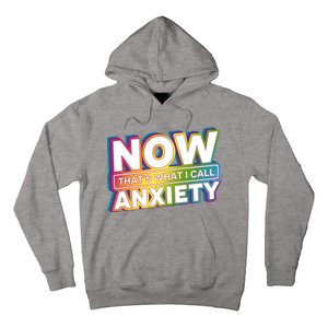 Now Thats What I Call Anxiety Funny Parody Hoodie