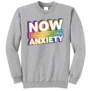 Now Thats What I Call Anxiety Funny Parody Sweatshirt