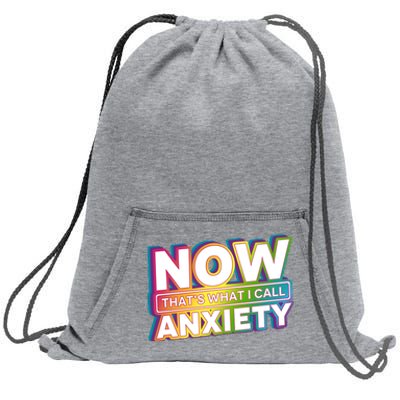 Now Thats What I Call Anxiety Funny Parody Sweatshirt Cinch Pack Bag