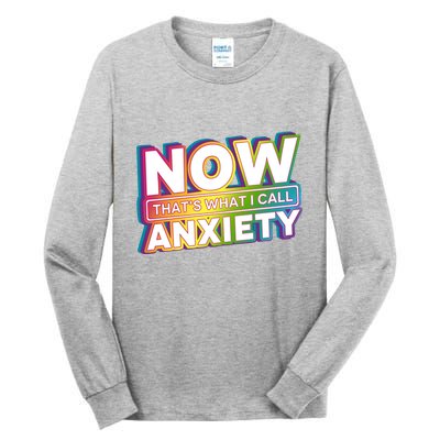 Now Thats What I Call Anxiety Funny Parody Tall Long Sleeve T-Shirt