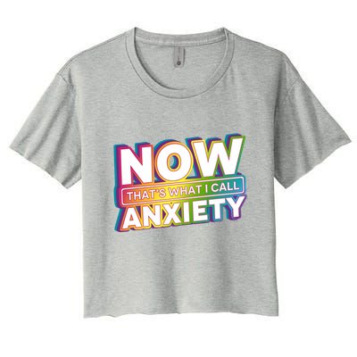 Now Thats What I Call Anxiety Funny Parody Crop Top