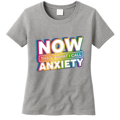 Now Thats What I Call Anxiety Funny Parody Womens T-Shirt
