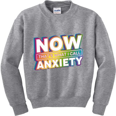 Now Thats What I Call Anxiety Funny Parody Kids Sweatshirt