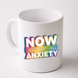 Now Thats What I Call Anxiety Funny Parody Coffee Mug