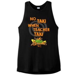 No Taki When Teacher Taki Gift Ladies PosiCharge Tri-Blend Wicking Tank