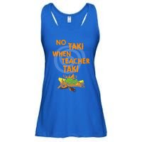 No Taki When Teacher Taki Gift Ladies Essential Flowy Tank