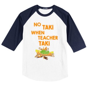 No Taki When Teacher Taki Gift Baseball Sleeve Shirt