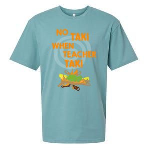 No Taki When Teacher Taki Gift Sueded Cloud Jersey T-Shirt