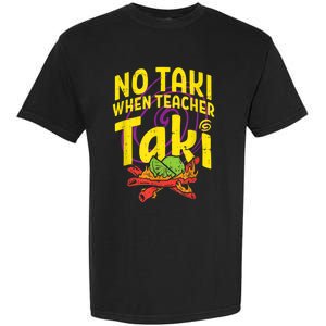 No Taki When Teacher Taki Cute Education Classroom Garment-Dyed Heavyweight T-Shirt