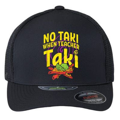No Taki When Teacher Taki Cute Education Classroom Flexfit Unipanel Trucker Cap