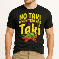 No Taki When Teacher Taki Cute Education Classroom Cooling Performance Crew T-Shirt