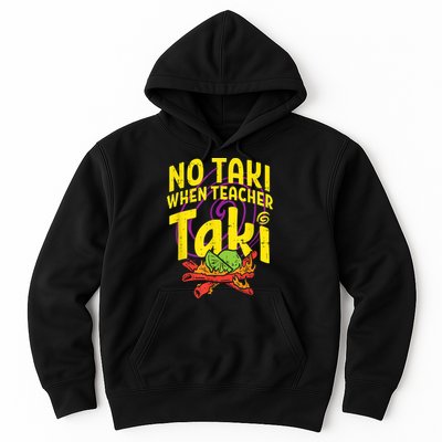 No Taki When Teacher Taki Cute Education Classroom Hoodie