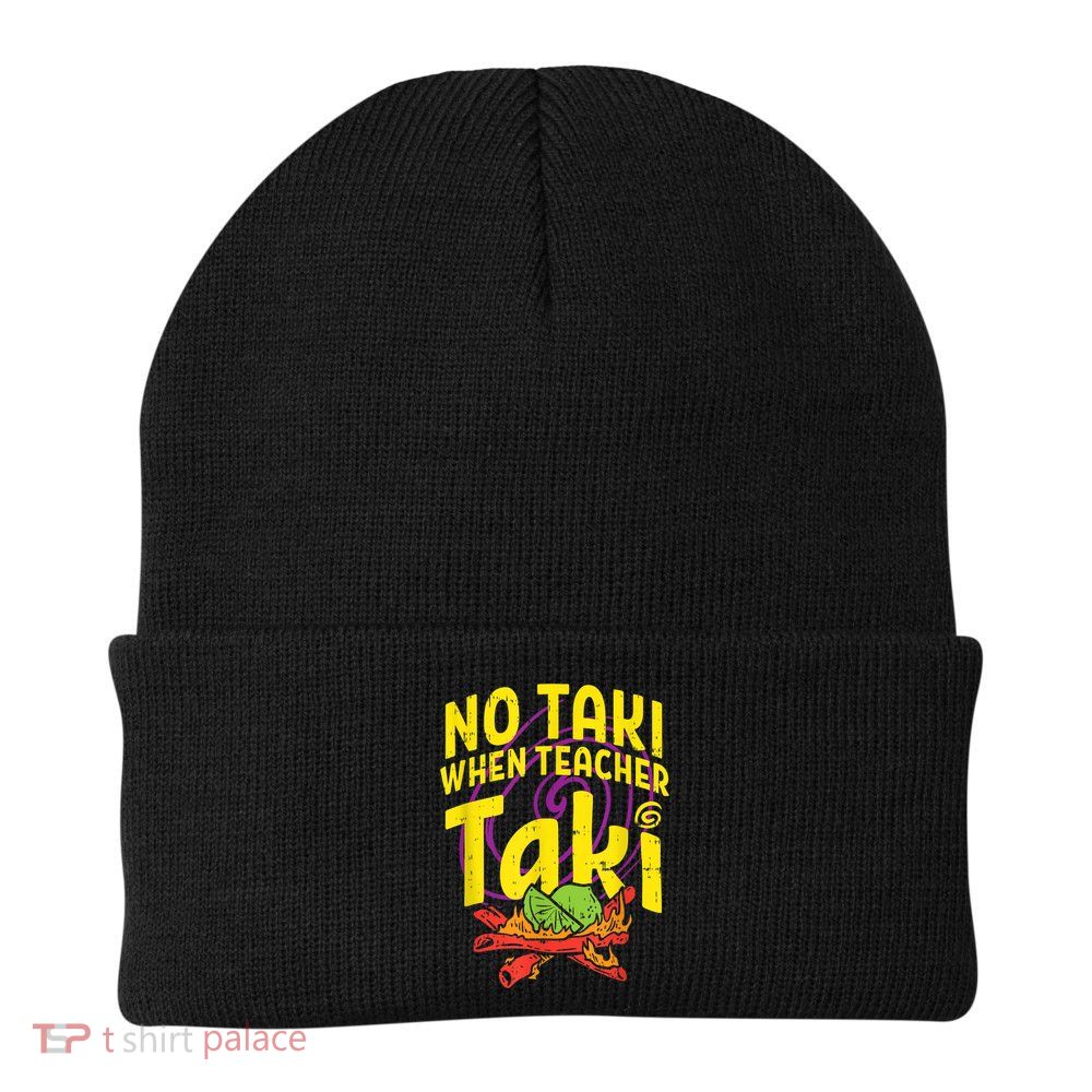 No Taki When Teacher Taki Cute Education Classroom Beanie