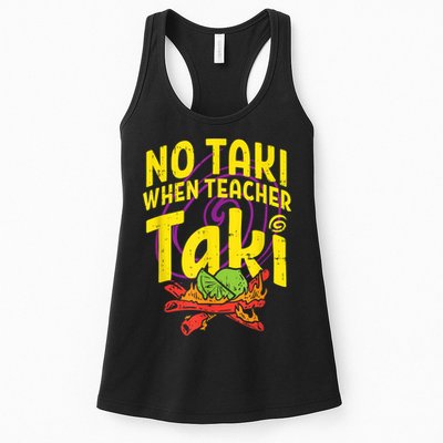 No Taki When Teacher Taki Cute Education Classroom Womens Tank Top