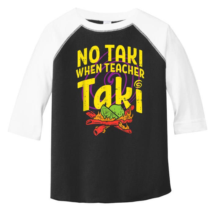 No Taki When Teacher Taki Cute Education Classroom Toddler Fine Jersey T-Shirt