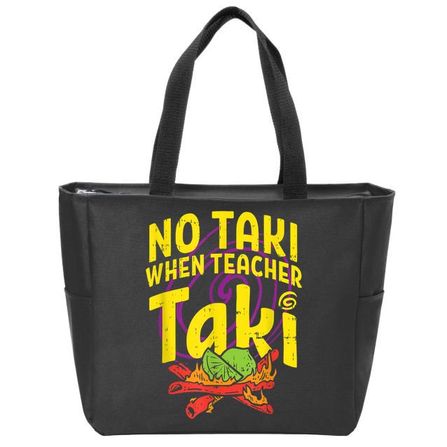No Taki When Teacher Taki Cute Education Classroom Zip Tote Bag